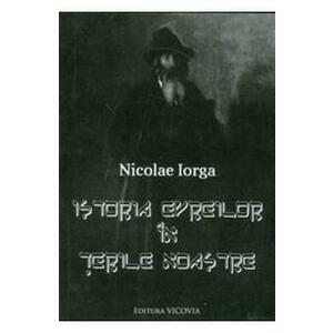 Istoria evreilor in terile noastre - Nicolae Iorga imagine