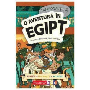 Histronautii. O aventura in Egipt - Frances Durkin, Grace Cooke imagine