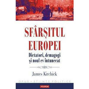 Sfarsitul Europei | James Kirchick imagine