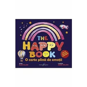 The Happy Book. O carte plina de emotii - Alex Allan imagine