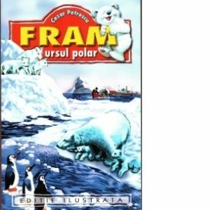 Fram, ursul polar (editie ilustrata) imagine