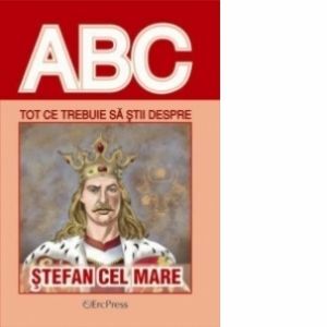 ABC - Tot ce trebuie sa stii despre STEFAN CEL MARE imagine