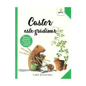 Castor este gradinar - Lars Klinting imagine