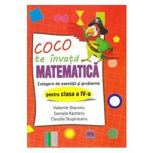 Coco te invata Matematica - Culegere de exercitii si probleme - Clasa 4 - Valentin Diaconu, Daniela Racheru, Claudia Stupineanu imagine