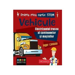 Prima mea carte STEM: Vehicule - Roger Canavan imagine