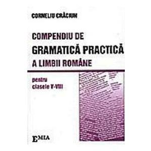 Compendiu de gramatica practica a limbii romane - Clasele 5-8 - Corneliu Craciun imagine