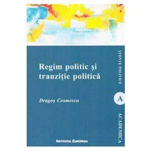 Regim politic si tranzitie politica - Dragos Cosmescu imagine