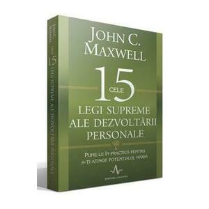 Cele 15 legi supreme ale dezvoltarii personale - John C. Maxwell imagine