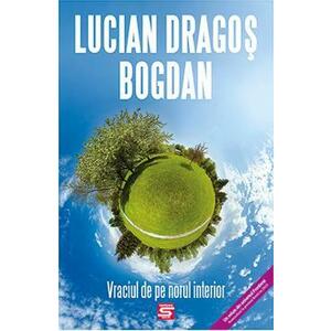 Vraciul de pe norul interior - Lucian Dragos Bogdan imagine