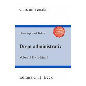 Drept administrativ. Vol.2. Ed.5 - Dana Apostol Tofan imagine