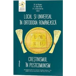 Local si universal in Ortodoxia romaneasca. Crestinismul in postcomunism - Ion Vicovan, Radu Preda, Cristian Barnea imagine