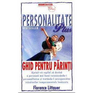 Personalitate Plus: Ghid pentru parinti - Florence Littauer imagine
