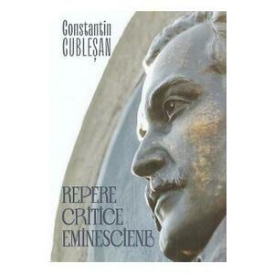 Repere critice eminesciene - Constantin Cublesan imagine