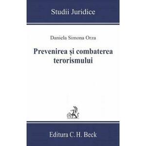 Prevenirea si combaterea terorismului - Daniela Simona Orza imagine