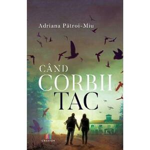 Cand corbii tac - Adriana Patroi-Miu imagine