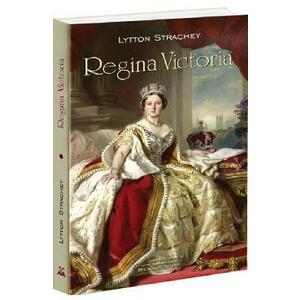Regina Victoria - Lytton Strachey imagine