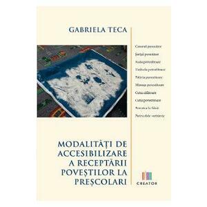 Modalitati de accesibilizare a receptarii povestilor la prescolari - Gabriela Teca imagine