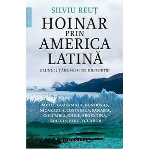 Hoinar prin America Latina. 6 luni, 12 tari, 40.141 de kilometri - Silviu Reut imagine