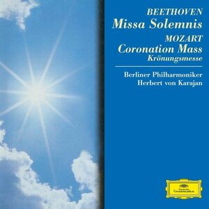 Beethoven: Missa Solemnis. Mozart: Coronation Mass | Herbert von Karajan, Berlin Philharmonic Orchestra, Ludwig Van Beethoven / Wolfgang Amadeus Mozart imagine