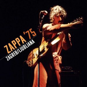 Zappa '75: Zagreb / Ljubljana | Frank Zappa imagine