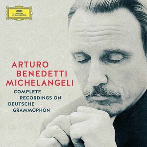 Complete Recordings On Deutsche Grammophon - Arturo Benedetti Michelangeli | Arturo Benedetti Michelangeli imagine