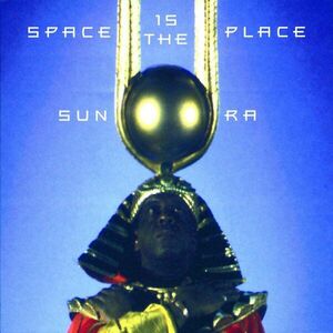 Space Is The Place | Sun Ra imagine