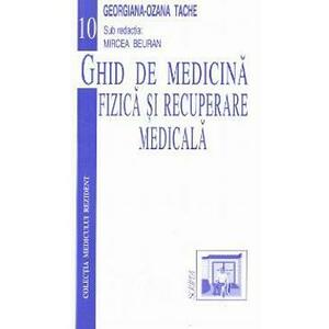 Ghid de medicina fizica si recuperare medicala - Georgiana-Ozana Tache imagine