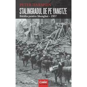 Stalingradul De Pe Yangtze. Batalia Pentru Shanghai - 1937 - Peter Harmsen imagine