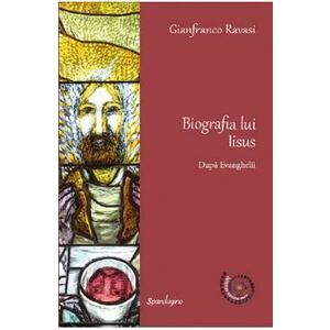 Biografia lui Iisus. Dupa Evanghelii - Gianfranco Ravasi imagine