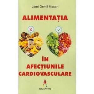 Alimentatia in afectiunile cardiovasculare - Lemi Gemil Mecari imagine