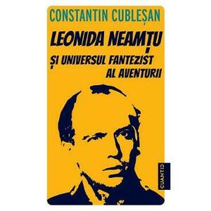 Leonida Neamtu si Universul fantezist al aventurii. Bonus: Strania Poveste a 'Marelui Joc' - Constantin Cublesan imagine