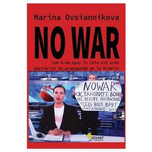 No war. Cum m-am opus in cele din urma masinariei de propaganda de la Kremlin - Marina Ovsiannikova imagine