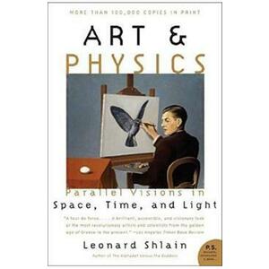 Art and Physics. Parallel Visions in Space, Time, and Light - Leonard Shlain imagine