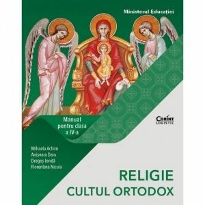 Religie - Cultul Ortodox. Manual pentru clasa IV-a (Mihaela Achim) imagine