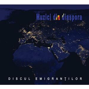 Discul emigrantilor – Muzici din diaspora | Various Artists imagine