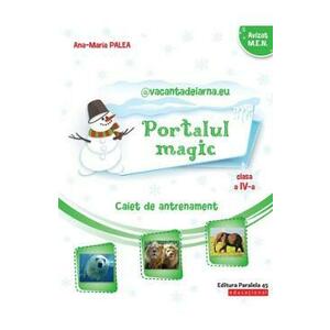 Portalul magic - Clasa 4 - Caiet de antrenament - Ana-Maria Palea imagine
