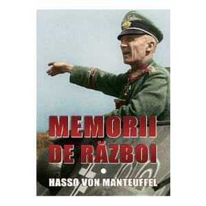 Memorii de razboi - Hasso von Manteuffel imagine