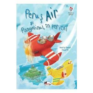 Perus Air si Pangolinul, in pericol - Heidi Howarth, Daniel Howarth imagine