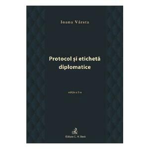 Protocol si eticheta diplomatice - Ioana Varsta imagine