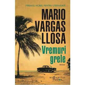 Vremuri grele - Mario Vargas Llosa imagine