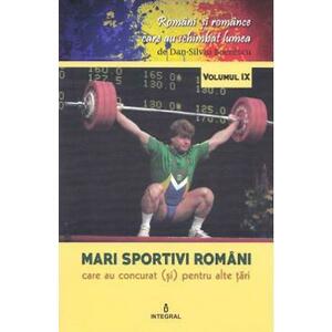 Romani si romance vol.9: Mari sportivi romani - Dan-Silviu Boerescu imagine