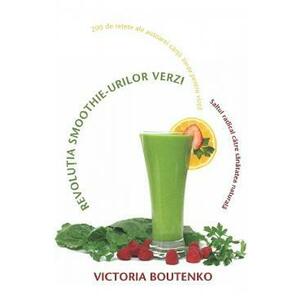 Revolutia smoothie-urilor verzi - Victoria Boutenko imagine