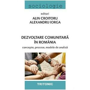 Dezvoltare comunitara in Romania - Alin Croitoru, Alexandru Iorga imagine
