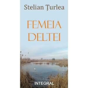 Femeia Deltei - Stelian Turlea imagine