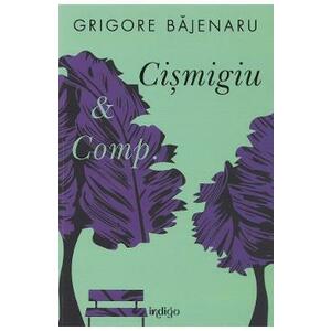 Cismigiu and comp. - Grigore Bajenaru imagine
