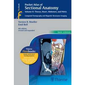 Pocket Atlas of Sectional Anatomy, Vol. 2: Thorax, Heart, Abdomen and Pelvis imagine
