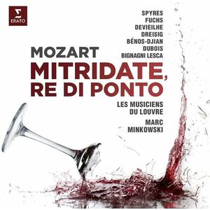 Mozart: Mitridate, Re Di Ponto | Michael Spyres, Julie Fuchs, Sabine Devieilhe, Les Musiciens Du Louvre, Marc Minkowski imagine