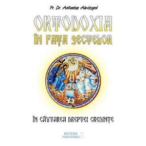 Ortodoxia in fata sectelor - Antonios Alevizopol imagine