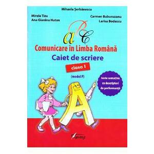 Comunicare in limba romana - Clasa 1 - Caiet de scriere (model P) - Mihaela Serbanescu imagine
