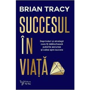 Succesul in viata - Brian Tracy imagine